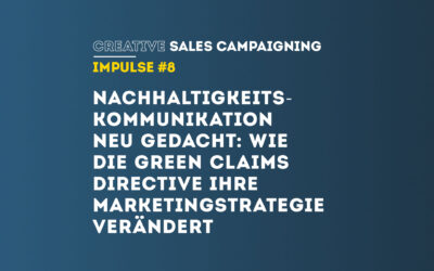 Nachhaltigkeitskommunikation neu gedacht: Wie die Green Claims Directive Ihre Marketingstrategie verändert